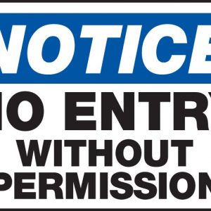 Full-color printed signs with the text "Notice No Entry Without Permission" in blue & black ink and holes or double-sided tape for mounting