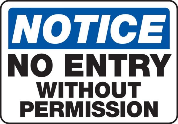 Full-color printed signs with the text "Notice No Entry Without Permission" in blue & black ink and holes or double-sided tape for mounting