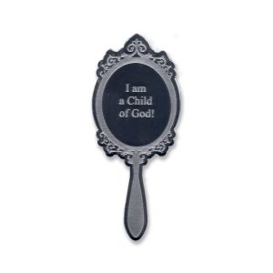 I am a child of god mirror pin