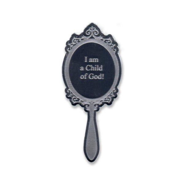 I am a child of god mirror pin